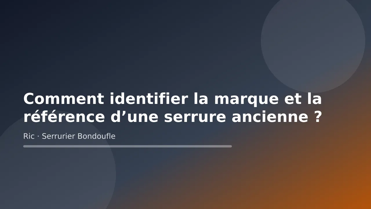Illustration titre sur l’identification de la marque et de la référence d’une serrure ancienne, conseil de Ric, serrurier à Bondoufle (Essonne)